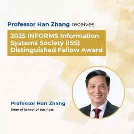 Professor Han Zhang receives the 2025 INFORMS Information Systems Society (ISS) Distinguished Fellow Award