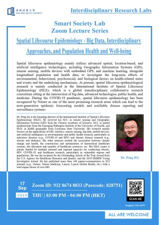 Dr. Peng JIA, Founding Director, the International Institute of Spatial Lifecourse Epidemiology (ISLE) "Spatial Lifecourse Epidemiology - Big Data, Interdisciplinary Approaches, and Population Health and Well-being"