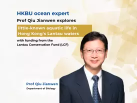 HKBU ocean expert Professor Qiu Jianwen explores little-known aquatic life in Hong Kong's Lantau waters with funding from the LCF