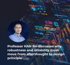 Professor HAN Bo discusses why robustness and reliability must move from afterthought to design principle