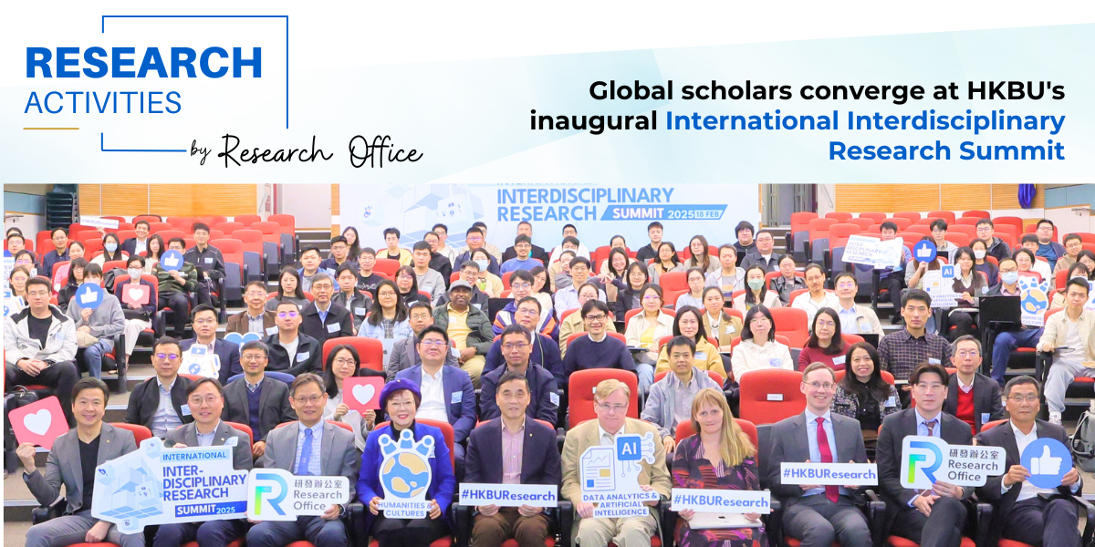 Global scholars converge in Hong Kong at Hong Kong Baptist University's inaugural International Interdisciplinary Research Summit