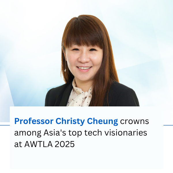 Professor Christy Cheung crowns among Asia's top tech visionaries at AWTLA 2025