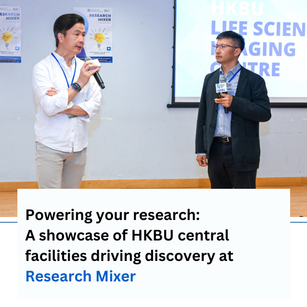 Powering your research: A showcase of HKBU central facilities driving discovery at Research Mixer
